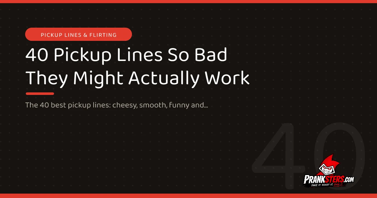 40 Pickup Lines So Bad They Might Actually Work
