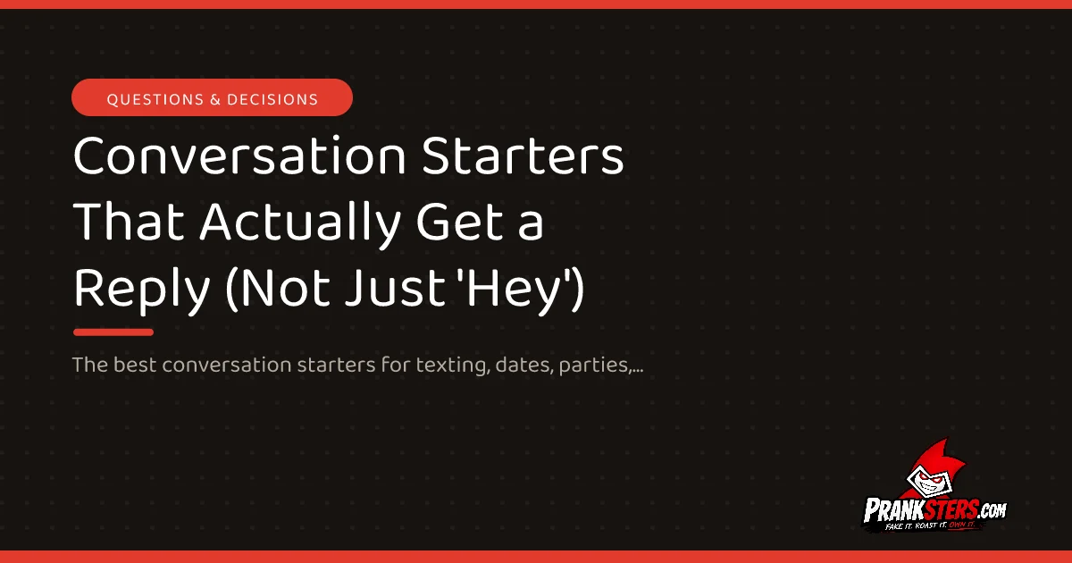 Conversation Starters That Actually Get a Reply (Not Just 'Hey')