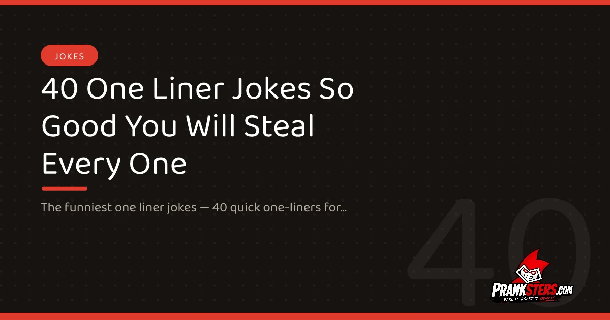40 One Liner Jokes So Good You Will Steal Every One