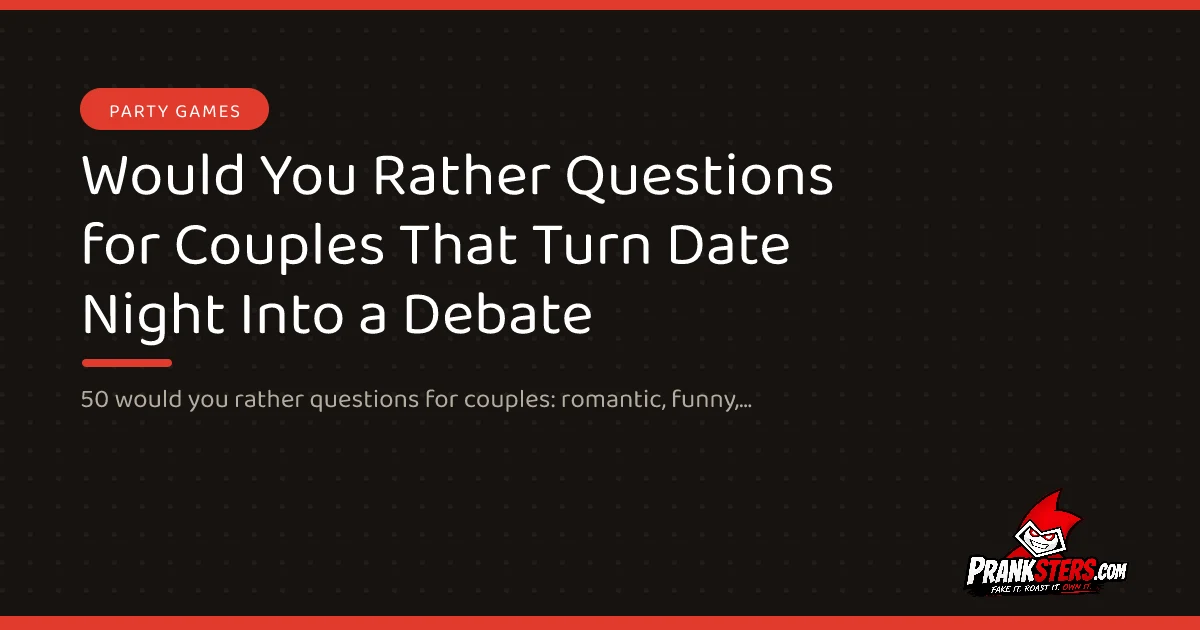 Would You Rather Questions for Couples That Turn Date Night Into a Debate