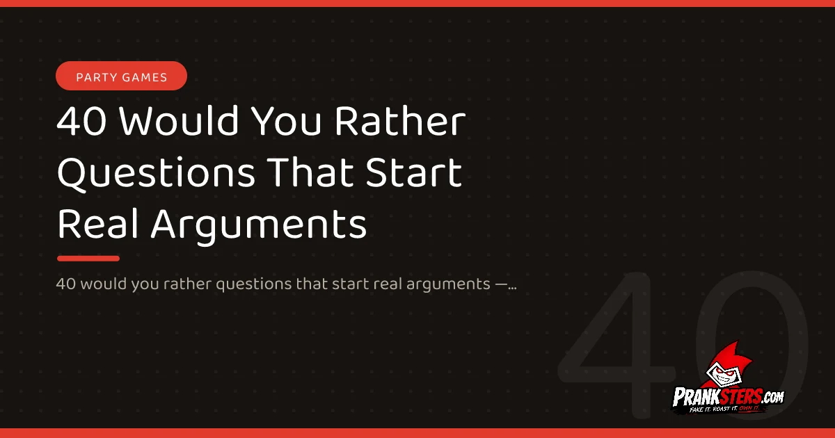 40 Would You Rather Questions That Start Real Arguments